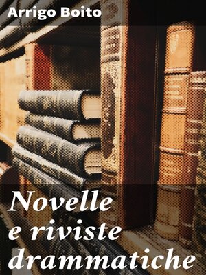 cover image of Novelle e riviste drammatiche